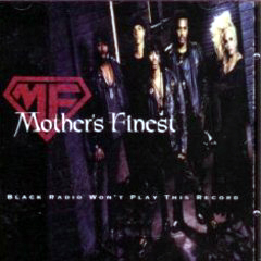 Mother´s Finest - 1992 - Black Radio Won´t Play This Record